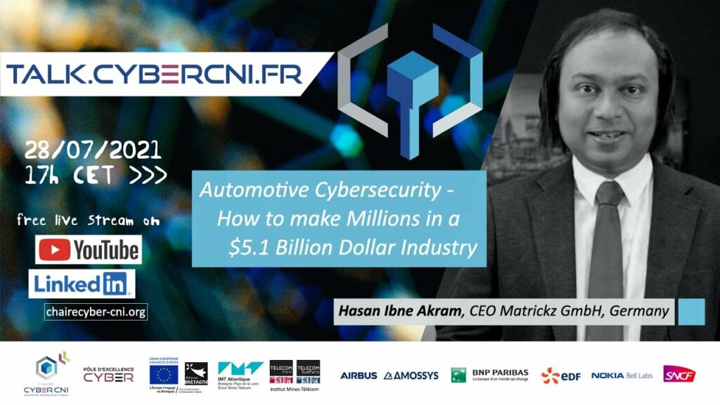 Wed, Jul 28, 2021, 17 CET I Hasan Ibne Akram, Matrickz, DE) – Automotive Cybersecurity – How to make millions in a $5.1B industry?