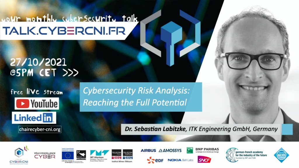 Wed, Oct 27, 2021, 17 CET I Sebastian Labitzke (ITK Engineering GmbH, DE) – Cybersecurity Risk Analysis: Reaching the Full Potential