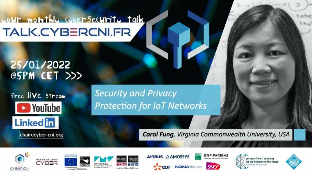 Wed, Jan 25, 2022, 5pm CET I Carol Fung (Virginia Commonwealth University, US) – Security and Privacy Protection for IoT Networks